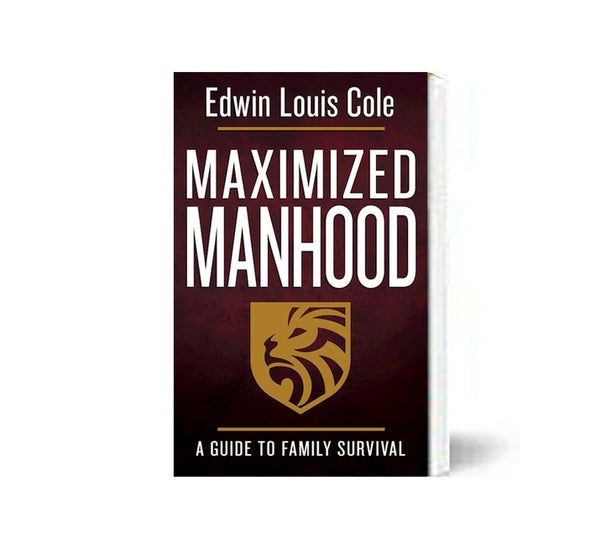 Maximized Manhood: A Guide to Family Survival by Edwin Louis Cole, eBook