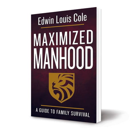 Maximized Manhood: A Guide to Family Survival