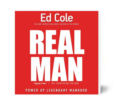 Real Man: Power Up Legendary Manhood - Ed Cole - Google Books